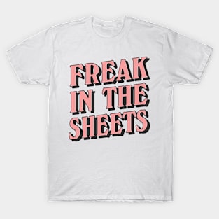 Freak In The Sheets T-Shirt